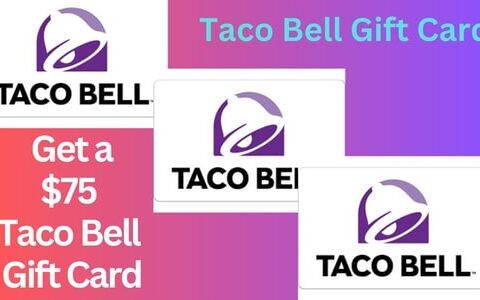 Get a $100 Taco Bell Gift Card!