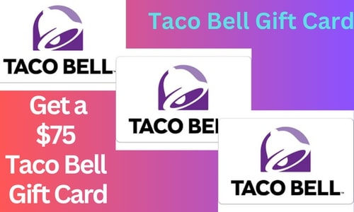 Get a $100 Taco Bell Gift Card!